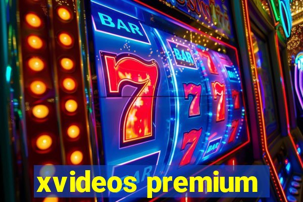 xvideos premium